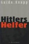 KNOPP, GUIDO - Hitlers Helfer