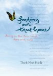Nhat Hanh, Thich - Finding Our True Home / Living in the Pure Land Here and Now