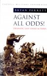 Perrett, Bryan - Against All Odds!: dramatic last stand actions