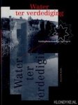 Poppema, mr. S.H. & Treu, H.A. & Dijk, drs. P.J.J. van & Bout, mr. L. van den & Bos, R.G.A. & Winkelman, D. - Water ter verdediging