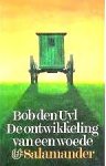  - UYL, BOB DEN - De Ontwikkeling van een Woede - uitgeverij	Em. Querido, 126 blz.
