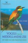 Sterry, Paul - Vogels van de Middellandse Zee / met meer dan 1000 prachtige foto`s Sterry, Paul - Vogels van de Middellandse Zee / met meer dan 1000 prachtige foto`s