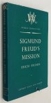 Fromm, Erich, - Sigmund Freud's mission. An analysis of his personality and influence. [Series World Perspectives]