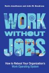 Ravin Jesuthasan, John W. Boudreau - Work without Jobs