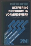 Ruud van der Veen - Aktivering in opbouw- en vormingswerk : een vergelijking van vier benaderingen : sociale aktie (Alinsky), links-radikale benadering, locality development, animatie