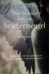 Cortens , Theolyn . [ isbn 9789043818001 ]  1718 - Met de Hulp van uw Beschermengel  . ( Treed in contact met uw engelbewaarder om de ware doelen in uw leven te bereiken . )
