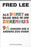 Fred Lee - Als disney de baas was in uw ziekenhuis - 9 1/2 dingen die u anders zou doen