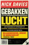 Nick Davies - Gebakken lucht Een topjournalist ontmaskert de leugens, verdraaiingen & propaganda in de wereldwijde media