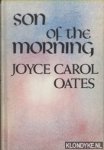 Oates, Joyce Carol - Son of the Morning