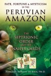 Marlene Dobkin de Rios - Fate, Fortune & Mysticism in the Peruvian Amazon The Septrionic Order and the Naipes Cards