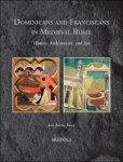 Joan Barclay Lloyd - Dominicans and Franciscans in Medieval Rome. History, Architecture, and Art