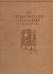 Wall, Dr. V.I. van de: - Het Hollandsche Koloniale Barokmeubel.