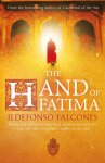 Ildefonso Falcones - The Hand of Fatima