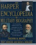 Dupuy, Trevor N.; Johnson, Curt; Bongard, David L. - The Harper Encyclopedia of Military Biography
