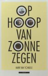 Tongele, Mark van. - Op hoop van zonnezegen.
