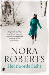 Nora Roberts 19198 - Het noorderlicht Meg vindt eindelijk ware liefde, maar een onopgeloste moordzaak dreigt de droom te verstoren