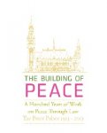 Joor, Joost & Heikelina Verrijn Stuart. - The building of peace : a hundred years of work on peace through law : the Peace Palace, 1913-2013.