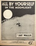 Wallis, Jay: - All by yourself in the moonlight