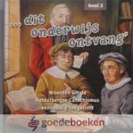 Kok, Ds. J. de - Dit onderwijs ontvang, deel 2 *nieuw* --- Woorden uit de Heidelbergse Catechismus eenvoudig toegelicht