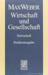 WEBER, M. - Wirtschaft und Gesellschaft. Die Wirtschaft und die gesellschaftlichen Ordnungen und Mächte. Nachlass. Teilband 4: Herrschaft. Herausgegeben von Edith Hanke in Zusammenarbeit mit Thomas Kroll.