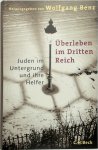 Wolfgang Benz - Überleben im Dritten Reich Juden im Untergrund und ihre Helfer