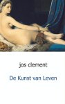 Jos Clement - De kunst van leven