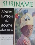 Bruyning, C.F.A. (fotografie) en Lou Lichtveld (tekst) - SURINAME, a new nation in South-America