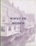Matthijs Heins  Harold Strak (fotografie). Samenstelling: Wim van Zoetendaal - Water en wonen