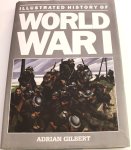 Adrian Gilbert 67599,  Ian Beckett 42079 - Illustrated History of World War I