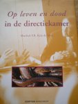 Kets de Vries, Manfred FR - Op Leven En Dood In De Directiekamer. Essays over irrationele organisaties en hun leiders.