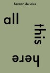 Cees Boer - All This Here. Herman De Vries