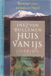 Dullemen, Inez van - Huis van IJs: Reisimpressies uit India en Nepal