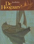 BEYLEN, J. VAN - De Hoogaars. Geschiedenis en bouw. Met bouwbeschrijving van een model van de Tholense hoogaars TH 64