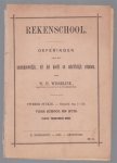 WH Wisselink - Rekenschool : tweede stukje - oefeningen voor het aanschouwelijk, uit het hoofd en schriftelijk rekenen / 6e stukje, Gewone en tiendeelige breuken.