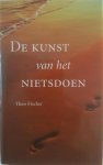 Theo Fischer - Kunst Van Het Nietsdoen