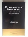 Denig, Eric en Anita Weisink, Redactie - Uitdagingen voor communicatie, Actualiteit & toekomst om Nederland en Europa