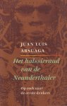 Arsuaga, Juan Luis - Het Halssierraad van de Neanderthaler (Op zoek naar de eerste denkers), 302 pag. paperback, gave staat (naam op schutblad gestempeld)
