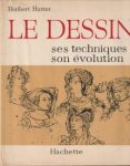 HUTTER, HERIBERT - Le dessin ses techniques son évolution