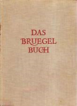 Bruhns, Leo - DAS BRUEGEL BUCH - mit 59 Farbentafeln und 20 einfarbigen Abbildungen