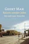 Geert Mak - Reizen zonder John op zoek naar Amerika