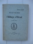 Tillière, Abbé N. - Histoire de l'Abbaye d'Orval. Tillière, Abbé N. - Histoire de l'Abbaye d'Orval.