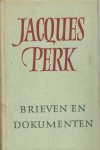 Perk, Jacques - Brieven en dokumenten. Bijeengebracht en uitgegeven door Garmt Stuiveling.