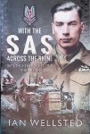 Wellsted, Ian - With the SAS: Across the Rhine: Into the Heart of Hitler's Third Reich Wellsted, Ian - With the SAS: Across the Rhine: Into the Heart of Hitler's Third Reich