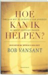 Bob Vansant - Hoe kan ik je helpen ?