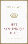 Herman Koch - Het Koninklijk Huis Een modern koningsdrama