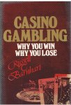 Barnhart, Russell T. - Casino Gambling - why you win, why you lose