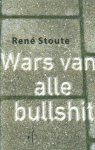 Stoute, René - Wars van alle bullshit