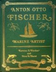 Fischer, K.S - Anton Otto Fischer, Marine Artist (luxueus edition)