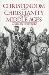 Bredero, Adriaan H, - Christendom and Christianity in the Middle Ages. The Relations between Religion, Church, and Society.