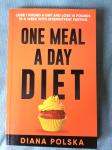 Polska, Diana - One Meal a Day Diet / Lose 1 Pound a Day and Lose 10 Pounds in a Week with Intermittent Fasting